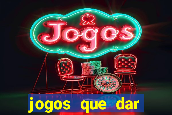 jogos que dar dinheiro de verdade